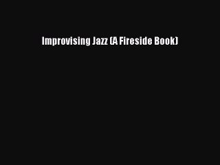 Read Improvising Jazz (A Fireside Book) PDF Online