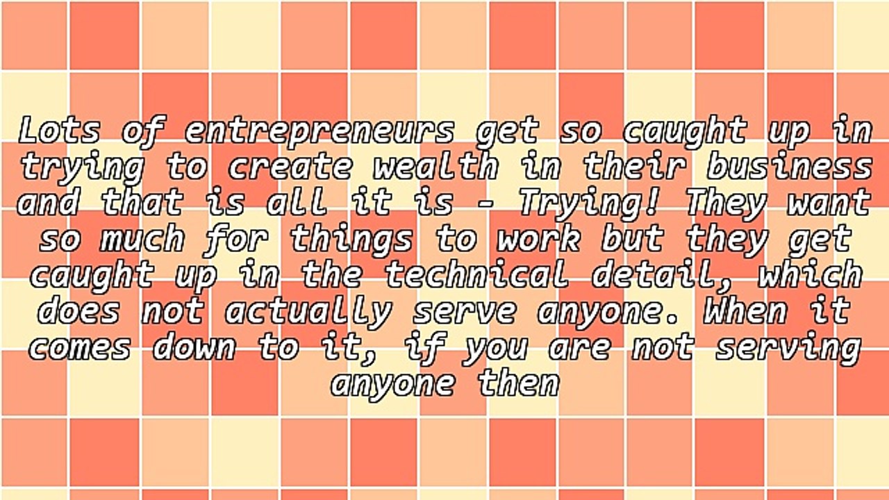 A Simple Model For Creating Wealth In Your Own Offline Or Online Business