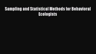 Read Sampling and Statistical Methods for Behavioral Ecologists Ebook Free