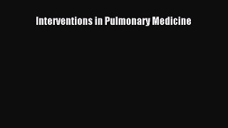 Read Interventions in Pulmonary Medicine Ebook Free