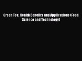 Read Green Tea: Health Benefits and Applications (Food Science and Technology) Ebook Free