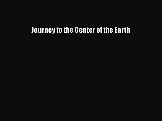 Download Journey to the Center of the Earth Ebook Free
