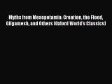 Download Myths from Mesopotamia: Creation the Flood Gilgamesh and Others (Oxford World's Classics)