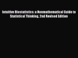 Read Intuitive Biostatistics: a Nonmathematical Guide to Statistical Thinking 2nd Revised Edition