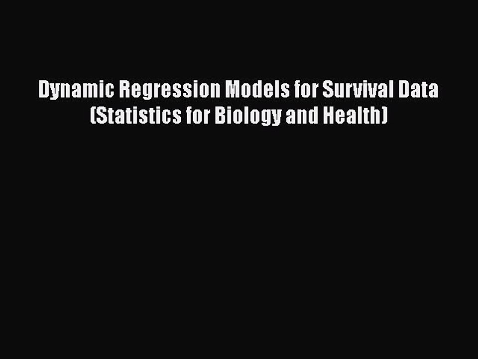 Download Dynamic Regression Models for Survival Data (Statistics for Biology and Health) PDF