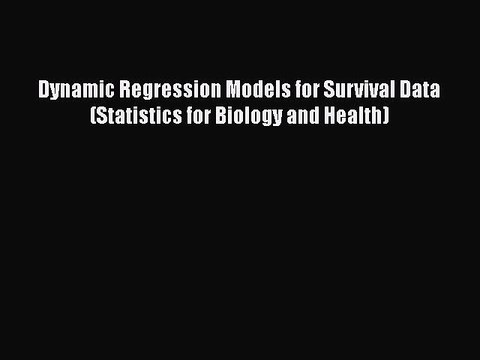 Download Dynamic Regression Models for Survival Data (Statistics for Biology and Health) PDF
