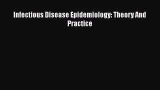 Read Infectious Disease Epidemiology: Theory And Practice Ebook Free
