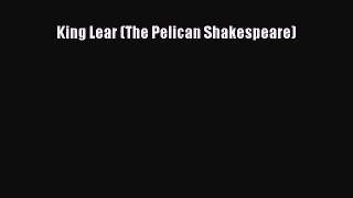 Download King Lear (The Pelican Shakespeare) PDF Free
