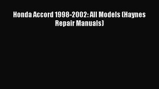 PDF Honda Accord 1998-2002: All Models (Haynes Repair Manuals)  EBook