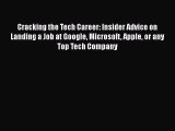 PDF Cracking the Tech Career: Insider Advice on Landing a Job at Google Microsoft Apple or