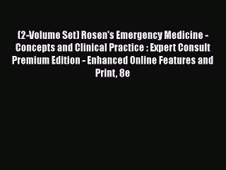 Download (2-Volume Set) Rosen's Emergency Medicine - Concepts and Clinical Practice : Expert