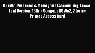 [Download] Bundle: Financial & Managerial Accounting Loose-Leaf Version 13th + CengageNOWv2