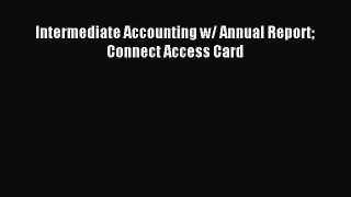 [Download] Intermediate Accounting w/ Annual Report Connect Access Card PDF Online