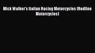 Download Books Mick Walker's Italian Racing Motorcycles (Redline Motorcycles) E-Book Free