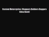 Read Books Custom Motorcycles: Choppers Bobbers Baggers (Idea Book) E-Book Download