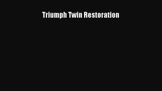 Read Books Triumph Twin Restoration ebook textbooks