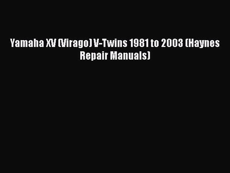 Download Books Yamaha XV (Virago) V-Twins 1981 to 2003 (Haynes Repair Manuals) Ebook PDF