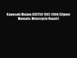 Read Books Kawasaki Mojave KSF250 1987-2004 (Clymer Manuals: Motorcycle Repair) E-Book Free