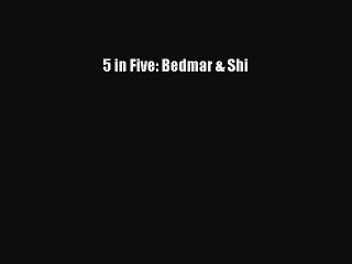 [PDF] 5 in Five: Bedmar & Shi [PDF] Online