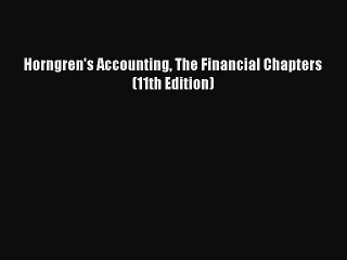 [Download] Horngren's Accounting The Financial Chapters (11th Edition) Ebook Free