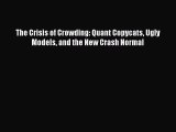 [Download] The Crisis of Crowding: Quant Copycats Ugly Models and the New Crash Normal PDF