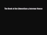 PDF The Book of the Edwardian & Interwar House Free Books