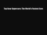 PDF Top Gear Supercars: The World's Fastest Cars  EBook