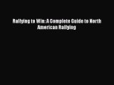 PDF Rallying to Win: A Complete Guide to North American Rallying Free Books