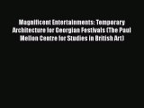 PDF Magnificent Entertainments: Temporary Architecture for Georgian Festivals (The Paul Mellon