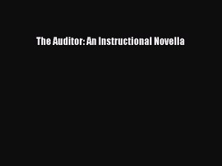 [Download] The Auditor: An Instructional Novella Ebook Free