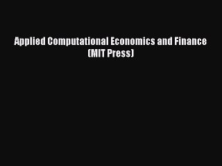 [Download] Applied Computational Economics and Finance (MIT Press) Read Free