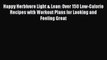 Read Happy Herbivore Light & Lean: Over 150 Low-Calorie Recipes with Workout Plans for Looking