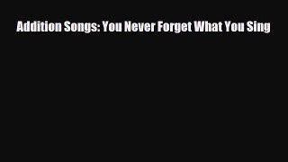 [PDF] Addition Songs: You Never Forget What You Sing Read Online