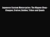 Download Books Japanese Custom Motorcycles: The Nippon Chop - Chopper Cruiser Bobber Trikes