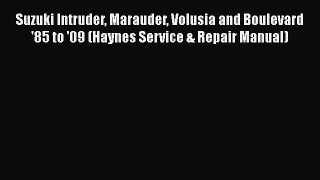 Read Books Suzuki Intruder Marauder Volusia and Boulevard '85 to '09 (Haynes Service & Repair