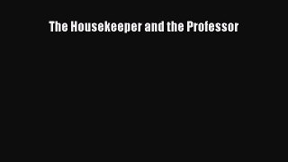 Download The Housekeeper and the Professor Ebook Online