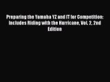 Read Books Preparing the Yamaha YZ and IT for Competition: Includes Riding with the Hurricane