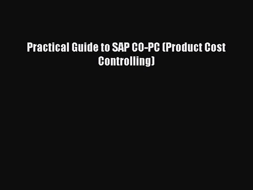 [Download] Practical Guide to SAP CO-PC (Product Cost Controlling) PDF Free