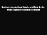 Read Books Routledge International Handbook of Food Studies (Routledge International Handbooks)