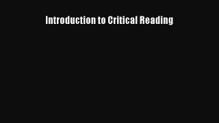 Read Introduction to Critical Reading Ebook Online