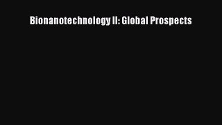 Read Bionanotechnology II: Global Prospects Ebook Free