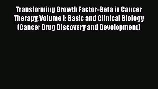 Read Transforming Growth Factor-Beta in Cancer Therapy Volume I: Basic and Clinical Biology