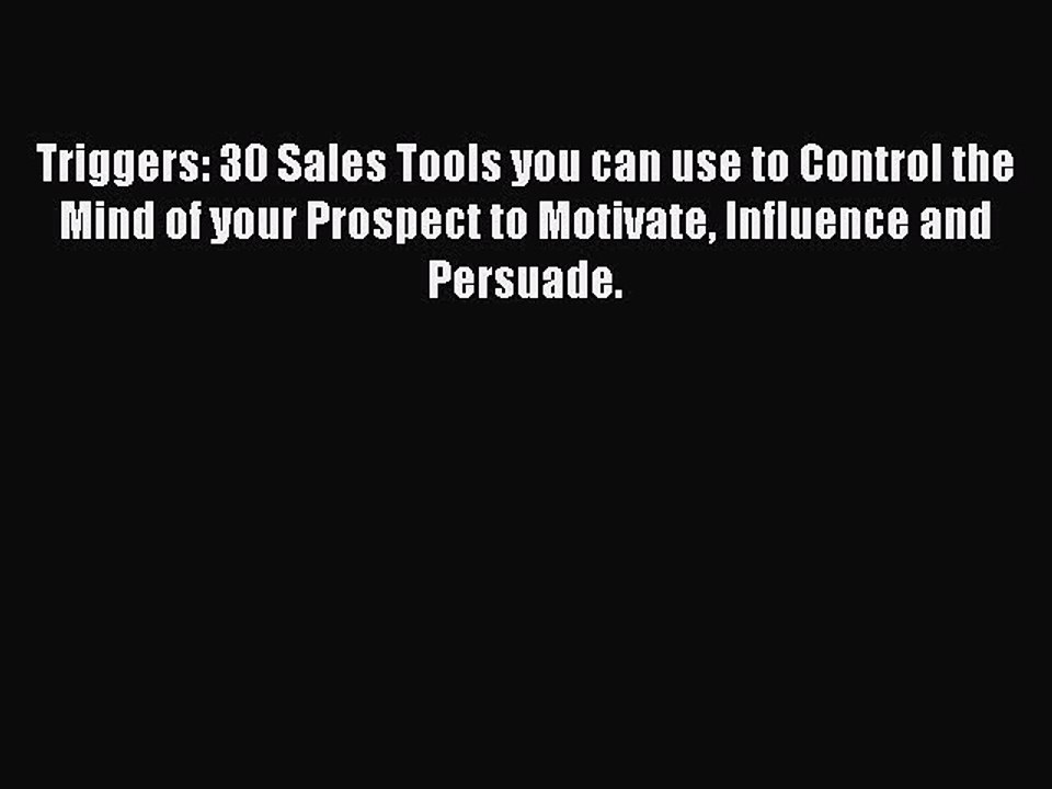 [Download] Triggers: 30 Sales Tools you can use to Control the Mind of your Prospect to Motivate