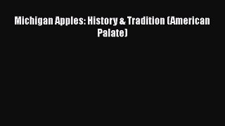 Read Books Michigan Apples: History & Tradition (American Palate) ebook textbooks