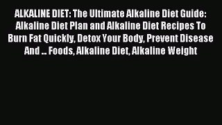 READ FREE E-books ALKALINE DIET: The Ultimate Alkaline Diet Guide: Alkaline Diet Plan and Alkaline