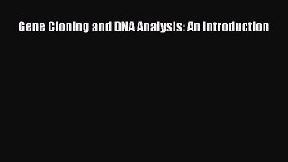 Read Gene Cloning and DNA Analysis: An Introduction Ebook Free
