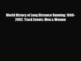 [PDF] World History of Long Distance Running: 1880-2002. Track Events: Men & Women Read Full