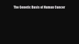 Download The Genetic Basis of Human Cancer PDF Online