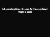 Download Inflammatory Bowel Disease: An Evidence-Based Practical Guide Ebook Free