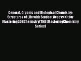 Download General Organic and Biological Chemistry: Structures of Life with Student Access Kit